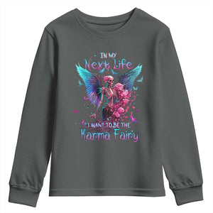 Gothic Skeleton Roses Youth Sweatshirt In My Next Life I Want To Be The Karma Fairy TS02 Dark Heather Print Your Wear