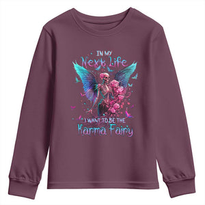 Gothic Skeleton Roses Youth Sweatshirt In My Next Life I Want To Be The Karma Fairy TS02 Maroon Print Your Wear