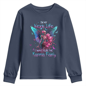 Gothic Skeleton Roses Youth Sweatshirt In My Next Life I Want To Be The Karma Fairy TS02 Navy Print Your Wear