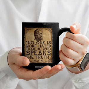 Greek Philosophy Plato Coffee Mug No One Is More Hated Than He Who Speaks The Truth TS09 Print Your Wear