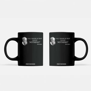 Greek Philosophy Socrates Coffee Mug All I Know Is That I Know Nothing TS09 Black Print Your Wear