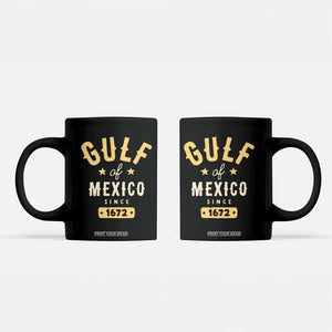 Gulf of Mexico Since 1672 Coffee Mug Golfo de Mexico Classic Vintage TS02 Black Print Your Wear