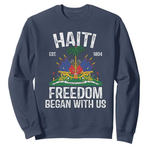 Haiti Freedom Began With Us Sweatshirt Haitian Flag Day TS11 Navy Print Your Wear
