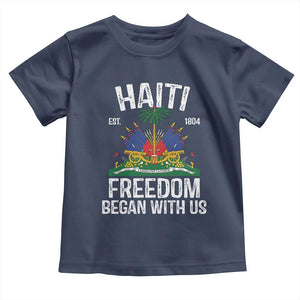 Haiti Freedom Began With Us Toddler T Shirt Haitian Flag Day TS11 Navy Print Your Wear