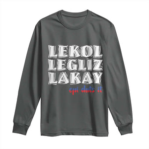 Haitian Pride Long Sleeve Shirt Haitian Lekol Legliz Lakay Haiti Flag Creole Saying TS11 Dark Heather Print Your Wear