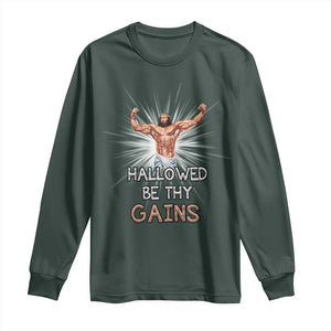 Hallowed Be Thy Gains Long Sleeve Shirt Funny Jesus Workout Motivation Bodybuilding Fitness TS02 Dark Forest Green Print Your Wear