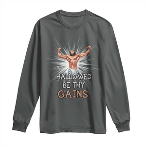 Hallowed Be Thy Gains Long Sleeve Shirt Funny Jesus Workout Motivation Bodybuilding Fitness TS02 Dark Heather Print Your Wear