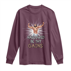 Hallowed Be Thy Gains Long Sleeve Shirt Funny Jesus Workout Motivation Bodybuilding Fitness TS02 Maroon Print Your Wear