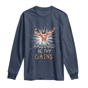 Hallowed Be Thy Gains Long Sleeve Shirt Funny Jesus Workout Motivation Bodybuilding Fitness TS02 Navy Print Your Wear