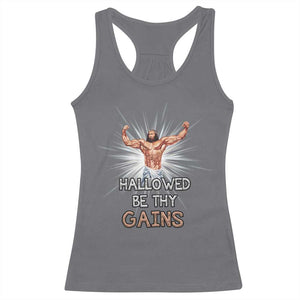 Hallowed Be Thy Gains Racerback Tank Top Funny Jesus Workout Motivation Bodybuilding Fitness TS02 Charcoal Print Your Wear
