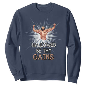 Hallowed Be Thy Gains Sweatshirt Funny Jesus Workout Motivation Bodybuilding Fitness TS02 Navy Print Your Wear