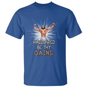 Hallowed Be Thy Gains T Shirt Funny Jesus Workout Motivation Bodybuilding Fitness TS02 Royal Blue Print Your Wear