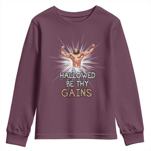 Hallowed Be Thy Gains Youth Sweatshirt Funny Jesus Workout Motivation Bodybuilding Fitness TS02 Maroon Print Your Wear