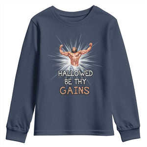 Hallowed Be Thy Gains Youth Sweatshirt Funny Jesus Workout Motivation Bodybuilding Fitness TS02 Navy Print Your Wear