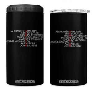 Hamilton Eliza Jefferson Angelica & Burr Names 4 in 1 Can Cooler Tumbler TS10 One Size: 16 oz Black Print Your Wear