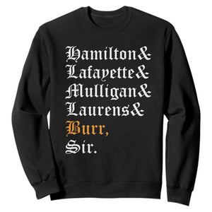 Hamilton Laurens Lafayette Mulligan Burr Sir Sweatshirt TS10 Black Print Your Wear