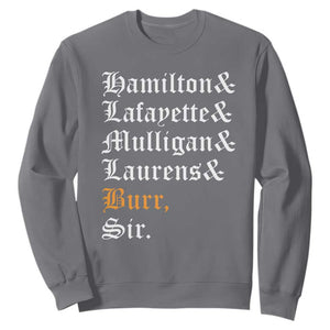 Hamilton Laurens Lafayette Mulligan Burr Sir Sweatshirt TS10 Charcoal Print Your Wear