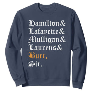 Hamilton Laurens Lafayette Mulligan Burr Sir Sweatshirt TS10 Navy Print Your Wear