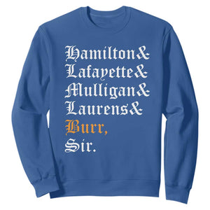 Hamilton Laurens Lafayette Mulligan Burr Sir Sweatshirt TS10 Royal Blue Print Your Wear
