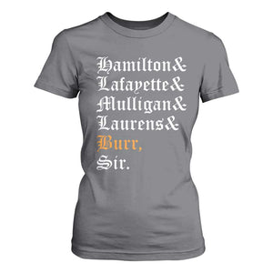 Hamilton Laurens Lafayette Mulligan Burr Sir T Shirt For Women TS10 Charcoal Print Your Wear