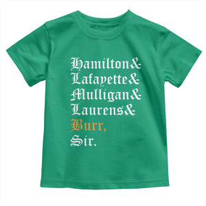 Hamilton Laurens Lafayette Mulligan Burr Sir Toddler T Shirt TS10 Irish Green Print Your Wear