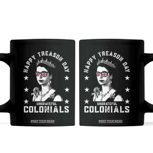 Happy Treason Day Coffee Mug British Queen Funny July 4th Colonial Meme TS10 Black Print Your Wear