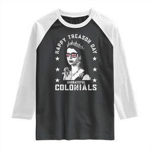 Happy Treason Day Raglan Shirt British Queen Funny July 4th Colonial Meme TS10 Black White Print Your Wear