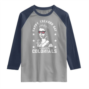 Happy Treason Day Raglan Shirt British Queen Funny July 4th Colonial Meme TS10 Sport Gray Navy Print Your Wear