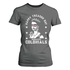 Happy Treason Day T Shirt For Women British Queen Funny July 4th Colonial Meme TS10 Dark Heather Print Your Wear