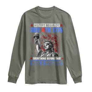 History Began July 4th 1776 Long Sleeve Shirt Bold Patriotic Statement Statue of Liberty TS02 Military Green Print Your Wear