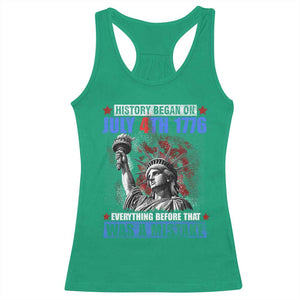 History Began July 4th 1776 Racerback Tank Top Bold Patriotic Statement Statue of Liberty TS02 Irish Green Print Your Wear