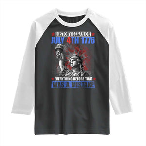 History Began July 4th 1776 Raglan Shirt Bold Patriotic Statement Statue of Liberty TS02 Black White Print Your Wear