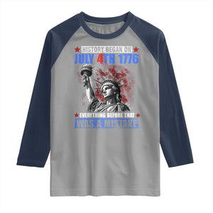 History Began July 4th 1776 Raglan Shirt Bold Patriotic Statement Statue of Liberty TS02 Sport Gray Navy Print Your Wear