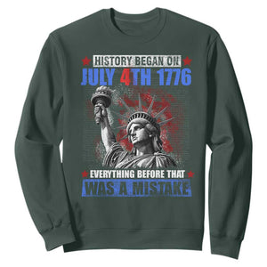 History Began July 4th 1776 Sweatshirt Bold Patriotic Statement Statue of Liberty TS02 Dark Forest Green Print Your Wear