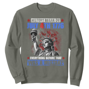 History Began July 4th 1776 Sweatshirt Bold Patriotic Statement Statue of Liberty TS02 Military Green Print Your Wear
