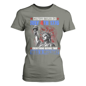 History Began July 4th 1776 T Shirt For Women Bold Patriotic Statement Statue of Liberty TS02 Military Green Print Your Wear