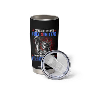 History Began July 4th 1776 Tumbler Cup Bold Patriotic Statement Statue of Liberty TS02 Print Your Wear