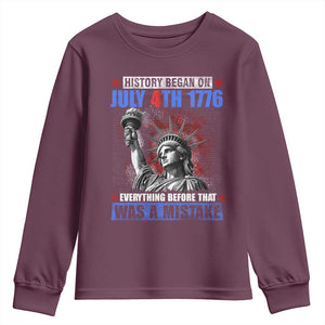 History Began July 4th 1776 Youth Sweatshirt Bold Patriotic Statement Statue of Liberty TS02 Maroon Print Your Wear