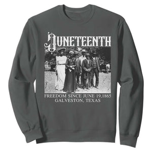 History Of Juneteenth Sweatshirt Freedom Since June 19 Galveston Texas TS11 Dark Heather Print Your Wear