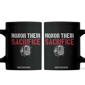 Honor Their Sacrifice Coffee Mug Veteran Memorial Day Military Dog Tag TS11 Black Print Your Wear