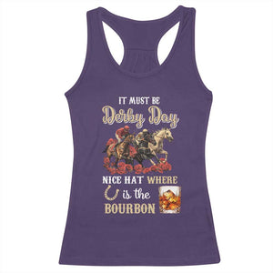 Horse Racing Racerback Tank Top It Must Be Derby Day Nice Hat Where Is The Bourbon TS09 Purple Print Your Wear