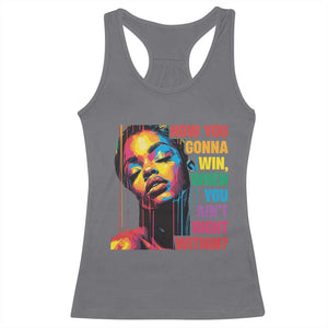 How You Gonna Win When You Aint Right Within Racerback Tank Top Black History TS11 Charcoal Print Your Wear