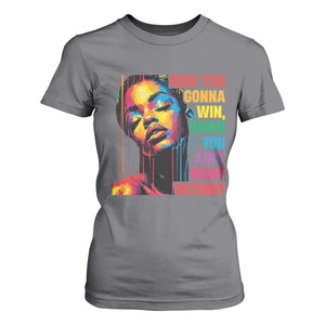 How You Gonna Win When You Aint Right Within T Shirt For Women Black History TS11 Charcoal Print Your Wear
