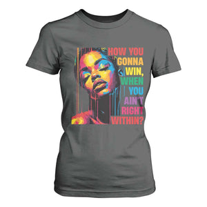 How You Gonna Win When You Aint Right Within T Shirt For Women Black History TS11 Dark Heather Print Your Wear
