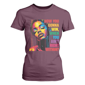 How You Gonna Win When You Aint Right Within T Shirt For Women Black History TS11 Maroon Print Your Wear