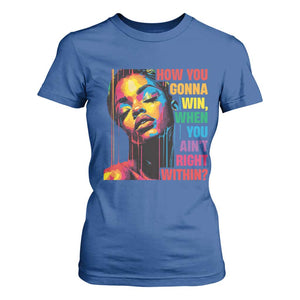 How You Gonna Win When You Aint Right Within T Shirt For Women Black History TS11 Royal Blue Print Your Wear