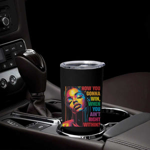 How You Gonna Win When You Aint Right Within Tumbler Cup Black History TS11 Print Your Wear