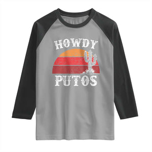 Howdy Putos Raglan Shirt Funny Cactus Retro Vintage TS10 Sport Gray Black Print Your Wear