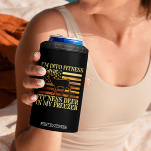 Hunting 4 in 1 Can Cooler Tumbler I'm Into Fitness Fit'ness Deer In My Freezer American Flag TS10 Print Your Wear