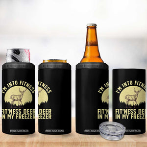 Hunting 4 in 1 Can Cooler Tumbler I'm Into Fitness Fit'ness Deer In My Freezer Deer Hunter TS10 Print Your Wear